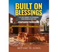 Built On Blessings: Companion Workbook: A 31-Day Journey To Stewarding Your Business God's Way