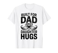 Built On Dad Jokes and Daughter Hugs Funny Fathers Day T-Shirt