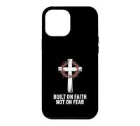 Built On Faith Not On Fear Christian Case for iPhone 12 Pro Max