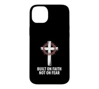 Built On Faith Not On Fear Christian Case for iPhone 14 Plus