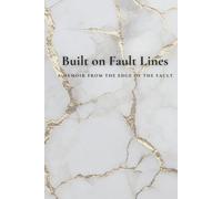 Built on Fault Lines: A Memoir From the Edge of the Fault