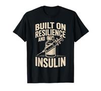 Built On Resilience and Insulin Funny Type 1 Diabetes T-Shirt