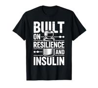 Built On Resilience and Insulin Funny Type 1 Diabetes T-Shirt
