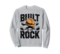 Built on the Rock Christian Faith Construction Worker Sweatshirt
