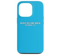 Built On The Rock Matthew 7:24 Case for iPhone 13 Pro