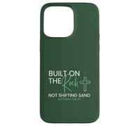Built on the Rock, Not Shifting Sand - Matthew 7:24-27 Case for iPhone 15 Pro Max