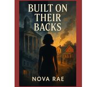 Built on Their Backs (The Kingsley Cross Series)