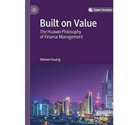 Built on Value: The Huawei Philosophy of Finance Management