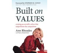 Built on Values: Creating an Enviable Culture that Outperforms the Competition
