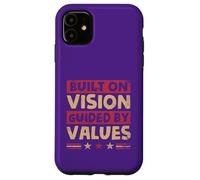 Built on Vision, Guided by Values Case for iPhone 11