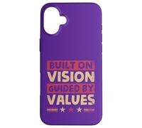 Built on Vision, Guided by Values Case for iPhone 16 Plus