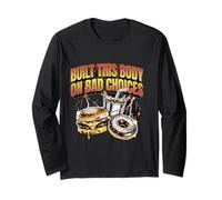 Built This Body On Bad Choices Funny Junk Food Burger Donut Long Sleeve T-Shirt