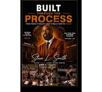 BUILT THROUGH THE PROCESS