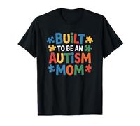 Built to Be an Autism Mom, SPED Teacher Warriors Mother T-Shirt