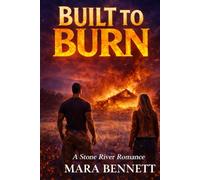 BUILT TO BURN: A Stone River Romance: 2