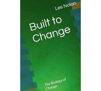 Built to Change: The Biology of Change