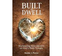 Built to Dwell: Reclaiming Your Identity as God's Holy Temple
