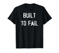 Built to Fail T-Shirt