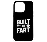 Built To Fart Funny Flatulence Humor Quote Case for iPhone 15 Pro Max