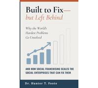 Built to Fix-But Left Behind: How Social Franchising Scales the Social Enterprises That Can Fix Them