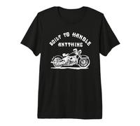 Built to Handle Anything - Biker Motorcycle Rider Mechanic Premium T-Shirt