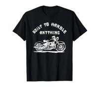 Built to Handle Anything - Biker Motorcycle Rider Mechanic T-Shirt