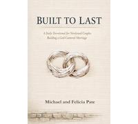 Built to Last: A Daily Devotional for Newlywed Couples Building a God-Centered Marriage