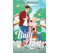 Built to Last: A Grumpy Sunshine Romcom (Riverbend Romance Book 1)
