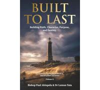 BUILT TO LAST: Building Faith, Character, Purpose, and Destiny.: [A 53-WEEK YOUTH BIBLE STUDY & DISCIPLESHIP JOURNEY] (Vol 2)