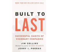 Built to Last: Successful Habits of Visionary Companies: 2 (Good to Great)