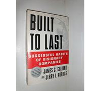 Built to Last: Successful Habits of Visionary Companies