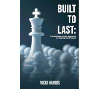 Built to Last: The Wellness-Driven Approach to Leading with Purpose