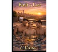 Built To Last: Three Hearts, Joined as One (The Chosen Family Universe)