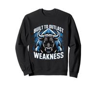 Built To Outlast Bull Strength Men Sweatshirt