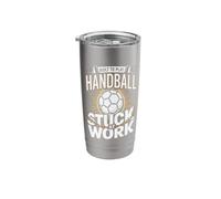 Built to Play Handball Stuck at Work Life Stainless Steel Insulated Tumbler