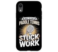 Built To Play Paddle Tennis Stuck At Work Player Case for iPhone XR