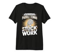 Built to Play Paddle Tennis Stuck at Work Player Premium T-Shirt