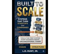 Built To Scale: Systems That Turn Start-ups into Companies