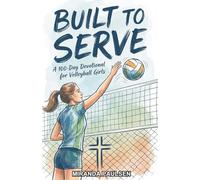 Built to Serve: A 100-Day Devotional for Volleyball Girls