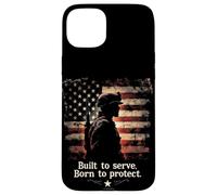 Built To Serve. Born To Protect. Military Soldier Silhouette Case for iPhone 15 Plus