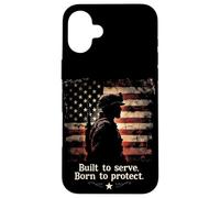 Built To Serve. Born To Protect. Military Soldier Silhouette Case for iPhone 16 Plus