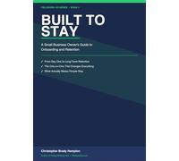 Built to Stay: A Small Business Owner's Guide to Onboarding and Retention (Fieldwork HR)