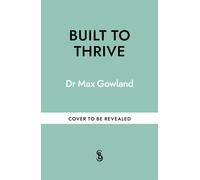 Built to Thrive : The Six Foundations for Lifelong Health