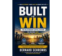 BUILT TO WIN: The Relationship Capital System™: Creating Trust, Revenue & Long-Term Growth