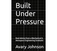 Built Under Pressure: Real Advice from a Mechanical & Aerospace Engineering Graduate (MAJIC)
