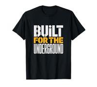 Built Underground Miner Occupation Identity Mining T-Shirt