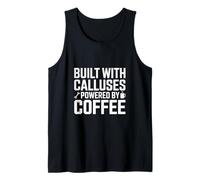 Built with Calluses Powered By Coffee Tradesman Tank Top