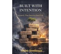 Built with Intention: Growth that Survives Real Life