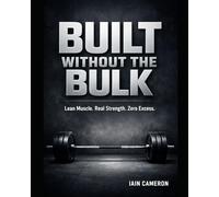 Built Without The Bulk: Lean Muscle. Real Strength. Zero Excess