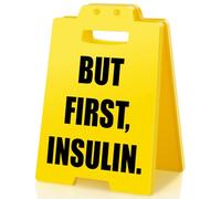 BuiltFit Insulin Medicine Medication Reminder - But First Insulin Sign, Don’t Forget Caution Warning Alert Desk Signs for Office Desktop Home Bedroom Kitchen
